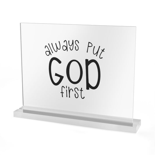 Christian Acrylic Table Sign – “Always Put God First” Inspirational Desk Decor
