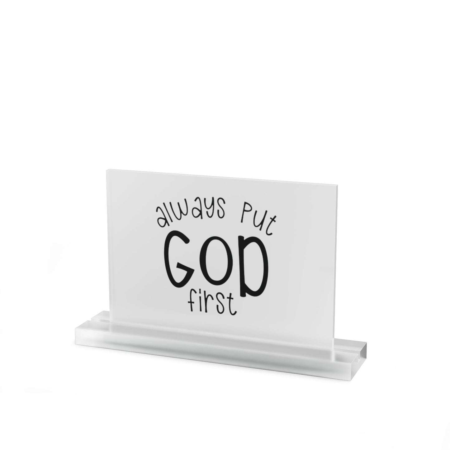 Christian Acrylic Table Sign – “Always Put God First” Inspirational Desk Decor